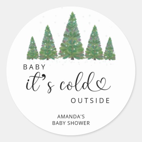 Pine trees Baby its cold outside Classic Round Sticker