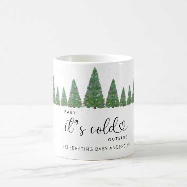 Pine trees Baby it's cold outside Coffee Mug (Center)