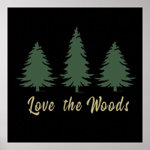 Pine trees into the wild forest poster