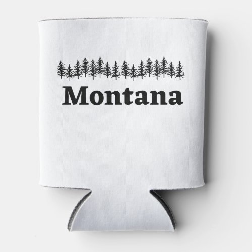 Pine Trees Montana outdoorsmen sportsmen    Can Cooler