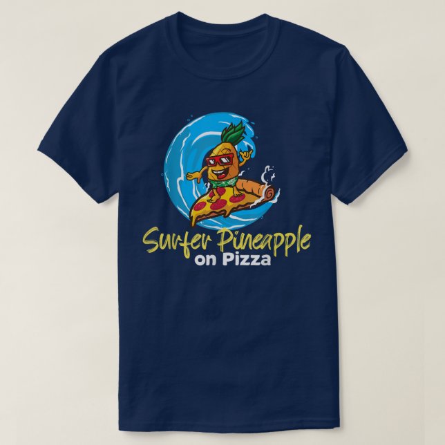 Pineapple Belong On Pizza Surfer Pineapple Boy On  T-Shirt (Design Front)