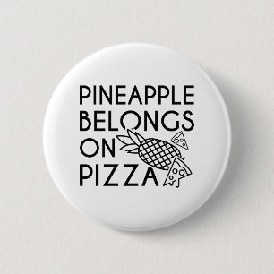 Pineapple Belongs On Pizza Button