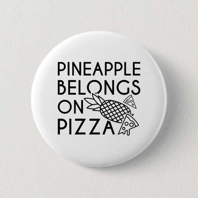 Pineapple Belongs On Pizza Button (Front)
