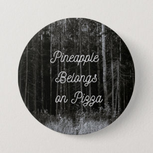 Pineapple belongs on pizza button