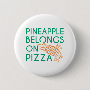 Pineapple Belongs On Pizza Pinback Button