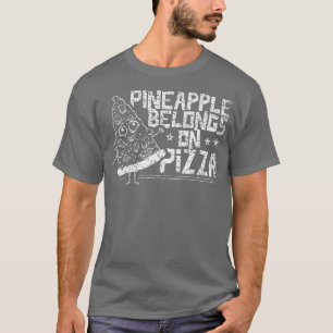 Pineapple Belongs On Pizza Saying Humour Hawaii 45 T-Shirt