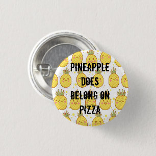 Pineapple DOES belong on pizza Pinback Button