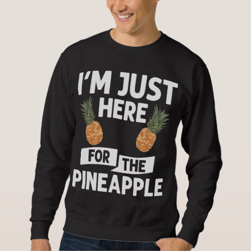 Pineapple Fruit Plant Juice Funny Hawaiian Quotes Sweatshirt