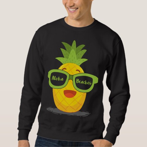Pineapple Fruit Sunglasses Aloha Beaches Hawaii _  Sweatshirt
