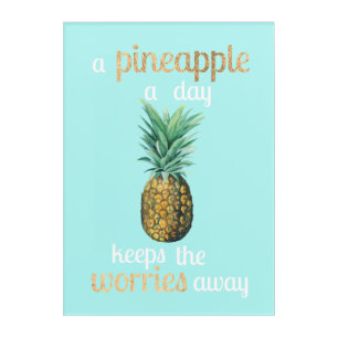 Pineapple Life Quote Acrylic Print