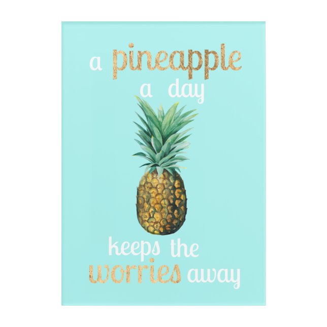 Pineapple Life Quote Acrylic Print (Front)