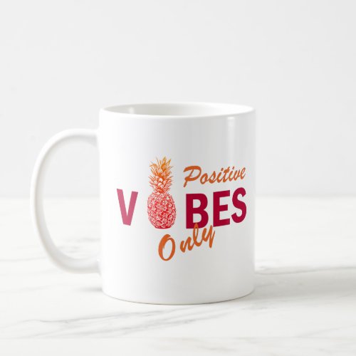 pineapple lovers positive vibes only coffee mug