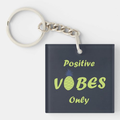 pineapple lovers positive vibes only keychain