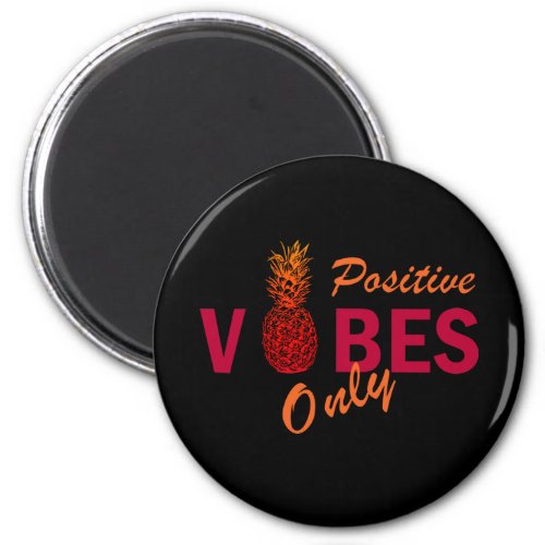 pineapple lovers positive vibes only  magnet