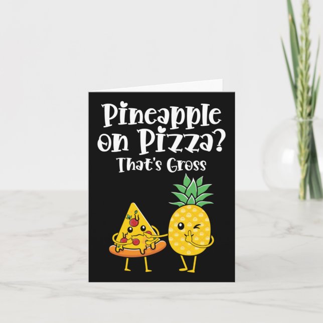 Pineapple On Pizza That's Gross Funny Food Saying  Card (Front)