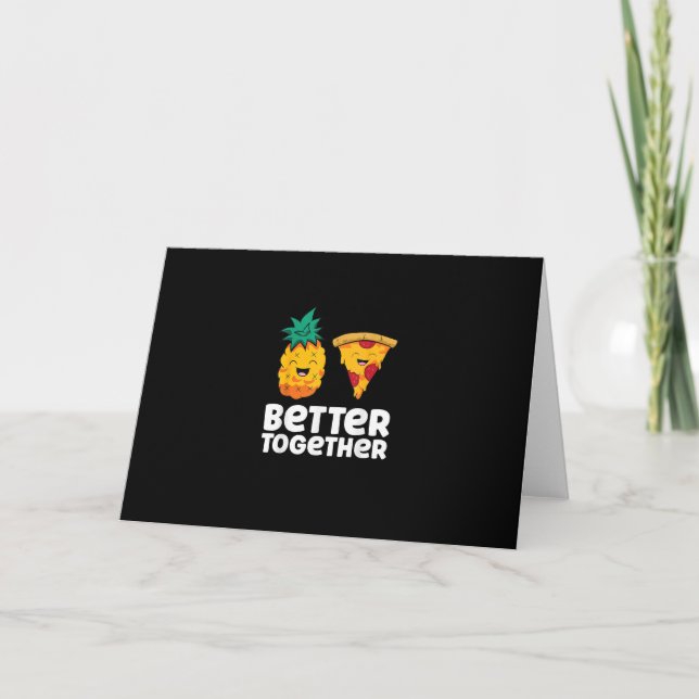 Pineapple Pizza Better Together Fun Food Design  Card (Front)