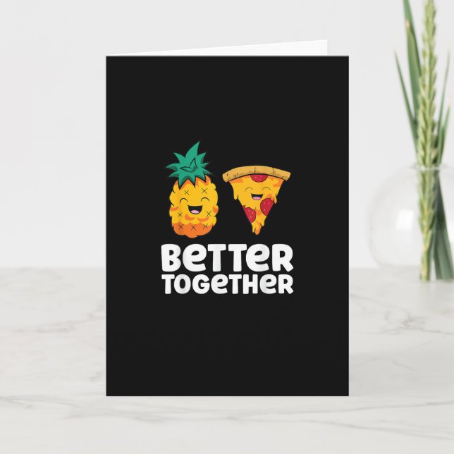 Pineapple Pizza Better Together Fun Food Design  Card (Front)