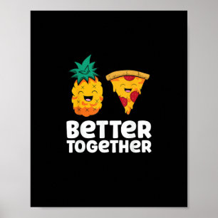 Pineapple Pizza Better Together Fun Food Design Poster