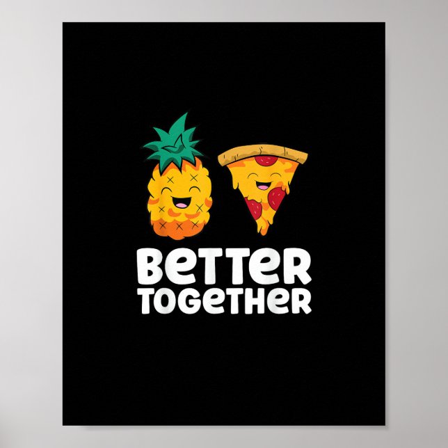 Pineapple Pizza Better Together Fun Food Design  Poster (Front)