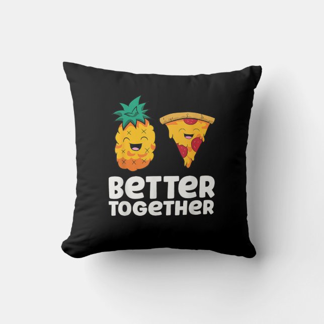 Pineapple Pizza Better Together Fun Food Design  Throw Pillow (Front)
