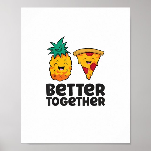 Pineapple Pizza Better Together Modern Graphic Des Poster (Front)