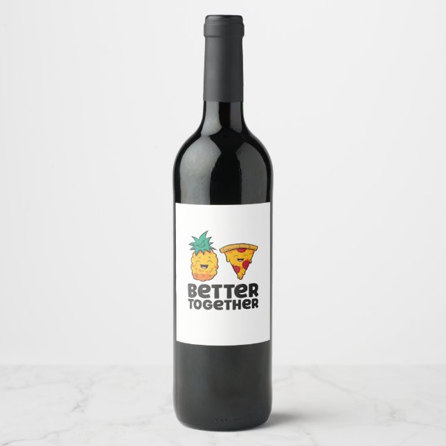 Pineapple Pizza Better Together Modern Graphic Des Wine Label (Front)