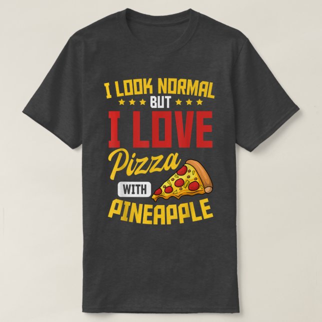 Pineapple Pizza Hawaiian Food Snack Lover489  T-Shirt (Design Front)
