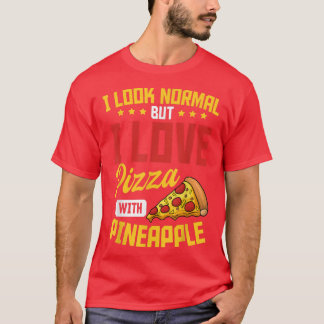 Pineapple Pizza Hawaiian Food Snack Lover491 T-Shirt