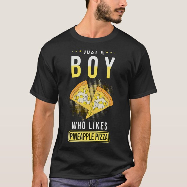 Pineapple Pizza Just A Boy Who Likes Pineapple Piz T-Shirt (Front)