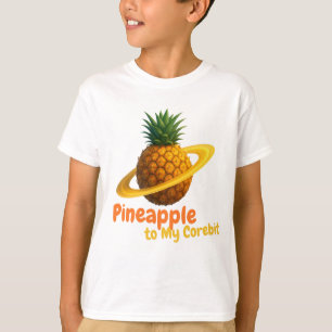 Pineapple to My Corebit.  T-Shirt