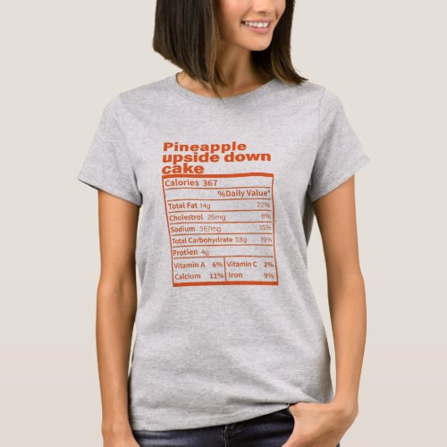 Pineapple Upside Down Cake Nutrition Facts T_Shirt