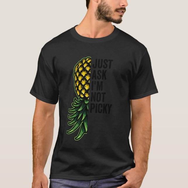 Pineapple Upside Down Swinger Ask Not Picky Funny  T-Shirt (Front)