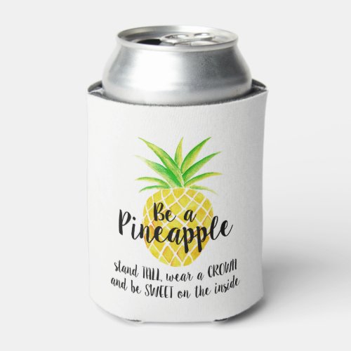 Pineapple Watercolor Stand Tall Wear a Crown Can Cooler