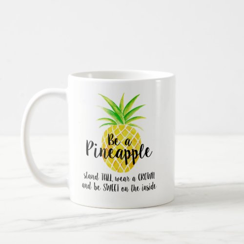 Pineapple Watercolor Stand Tall Wear a Crown Coffee Mug