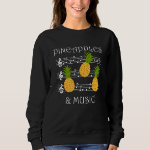 Pineapples and Music Clef Musician Teacher Fruits Sweatshirt