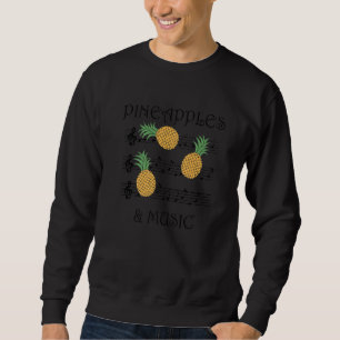 Pineapples and Music Clef Piano Music Teacher Frui Sweatshirt