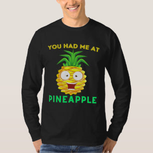 Pineapples You Had Me At Pineapple Summer Men Mom  T-Shirt