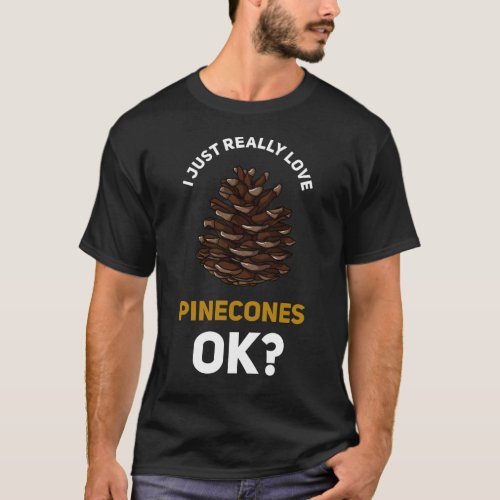 Pinecone Gift Pine Cones Tree T_Shirt