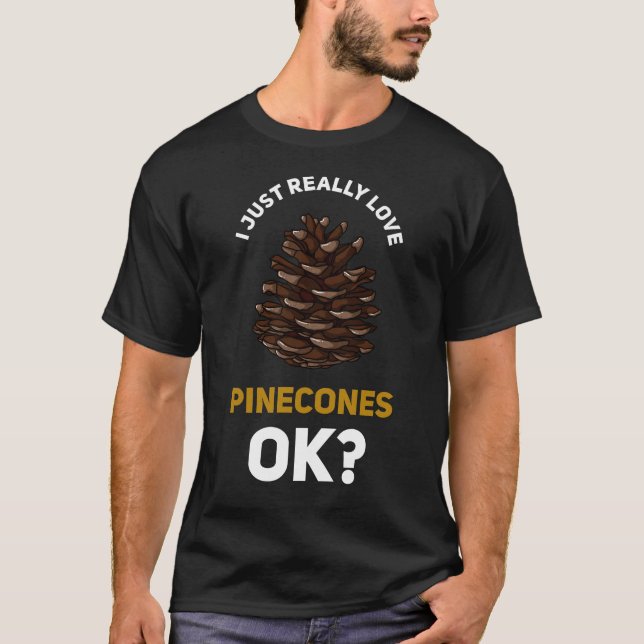 Pinecone Gift Pine Cones Tree T-Shirt (Front)