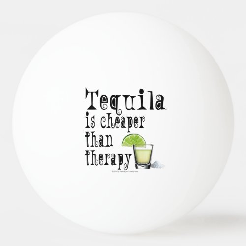 PING PONG BALLS _ TEQUILA CHEAPER THAN THERAPY