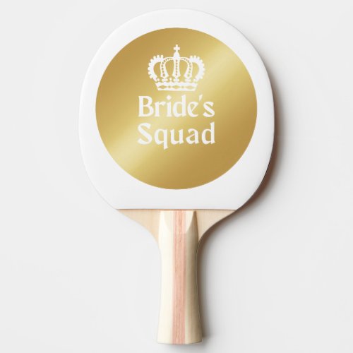 Ping Pong Brides Squad with Gold signage Ping Pong Paddle