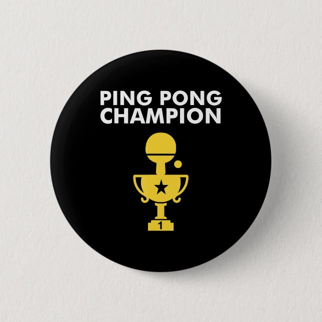 Ping Pong Champion  for Table Tennis Champions Button (Front)