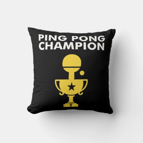 Ping Pong Champion  for Table Tennis Champions Throw Pillow