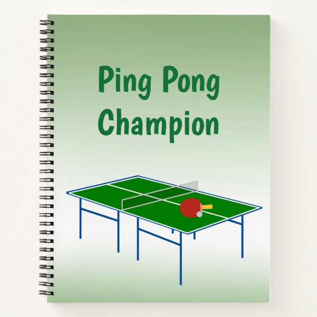 Ping Pong Champion Spiral Notebook