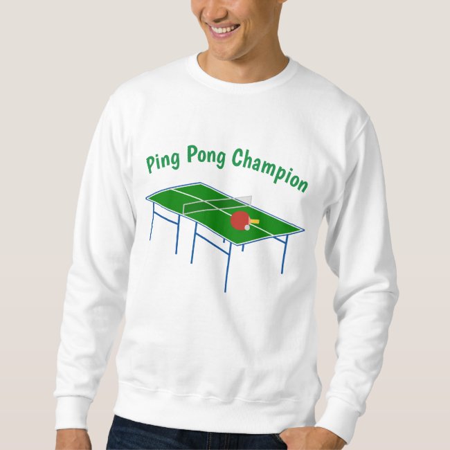 Ping Pong Champion Sweatshirt