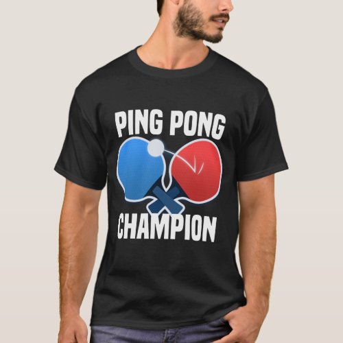 Ping Pong Champion  T_Shirt