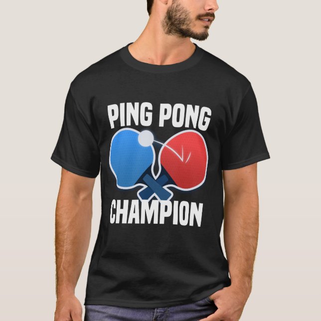 Ping Pong Champion  T-Shirt (Front)