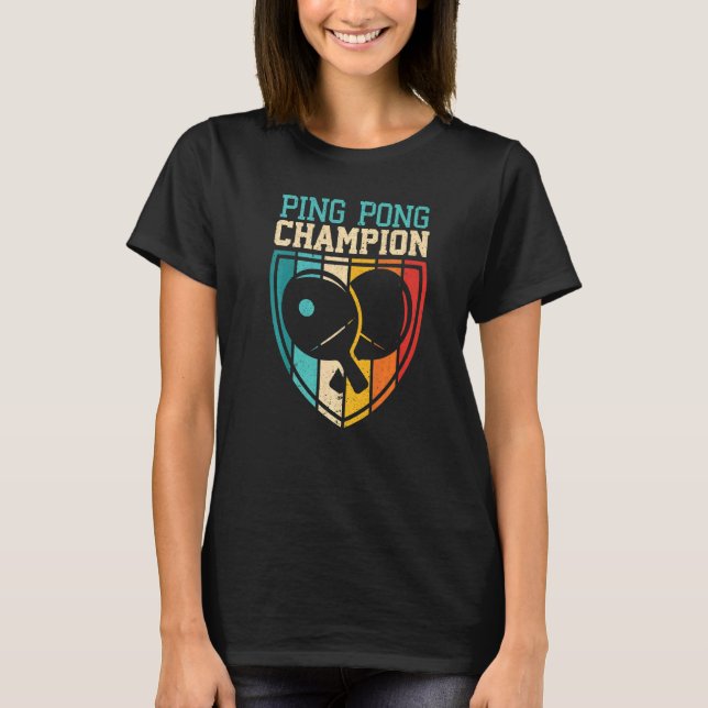 Ping Pong Champion Table Tennis Player Ping Pong T-Shirt (Front)