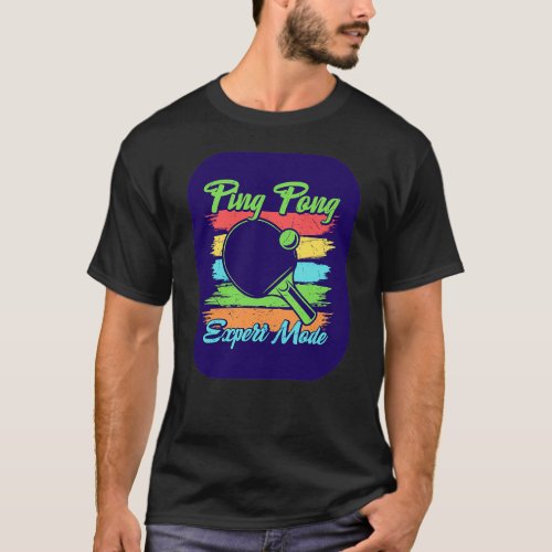 Ping Pong Expert Mode T_Shirt