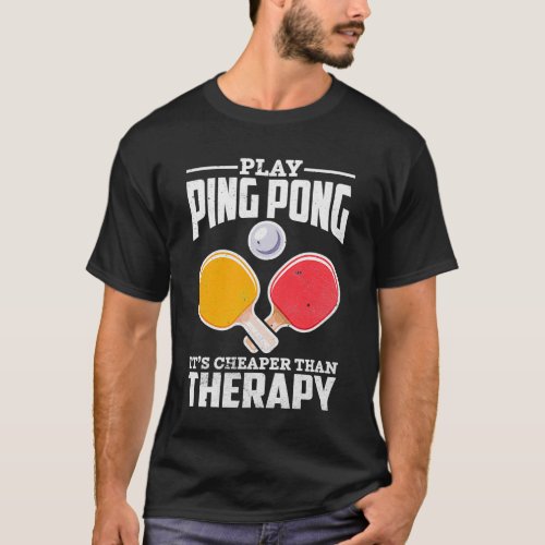 Ping Pong funny saying gift idea men women 1 T_Shirt